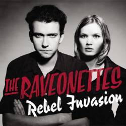 The Raveonettes : Rebel Invasion